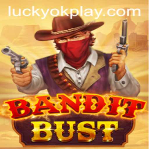 BanditBust: The Thrilling Gaming Experience by OKPlay PH