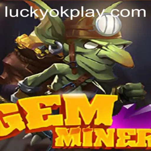 Explore the Exciting World of GemMiner: The Latest Sensation by OKPlay PH