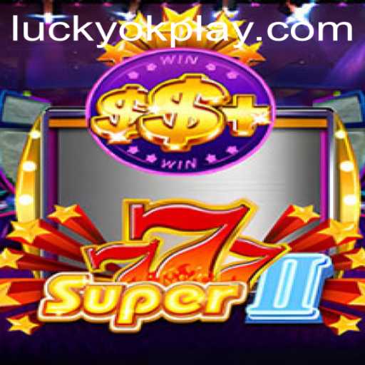 Discover Super777II: The Thrilling Game by OKPlay PH